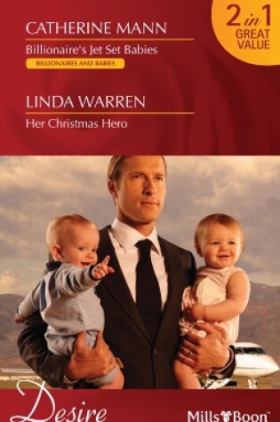 Cover of Billionaire's Jet Set Babies / Her Christmas Hero