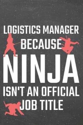 Cover of Logistics Manager because Ninja isn't an official Job Title