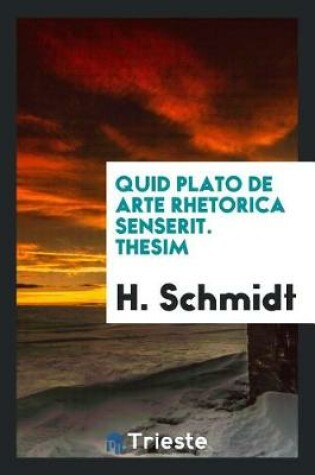 Cover of Quid Plato de Arte Rhetorica Senserit. Thesim