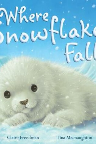 Cover of Where Snowflakes Fall