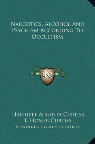 Cover of Narcotics, Alcohol and Psychism According to Occultism