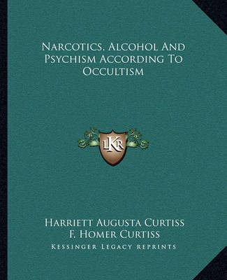 Book cover for Narcotics, Alcohol and Psychism According to Occultism