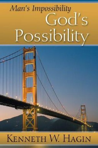 Cover of Man's Impossibility-God's Possibility