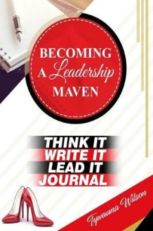 Cover of Becoming A Leadership Maven Journal