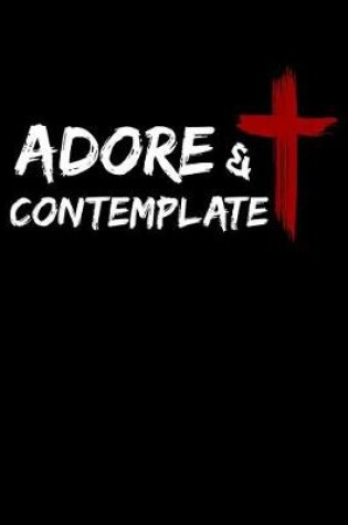 Cover of Adore And Contemplate