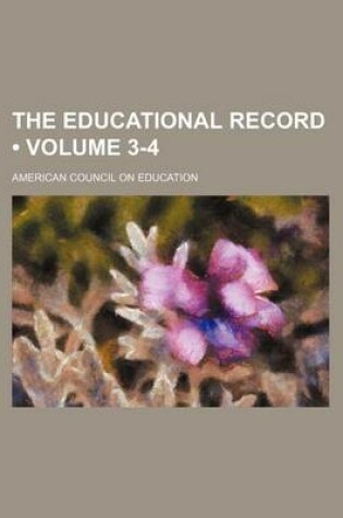 Cover of The Educational Record (Volume 3-4)