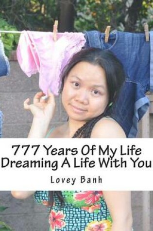 Cover of 777 Years of My Life Dreaming a Life with You