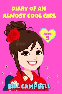 Book cover for Diary of an Almost Cool Girl - Book 5