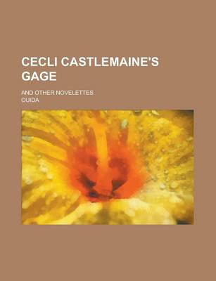 Book cover for Cecli Castlemaine's Gage; And Other Novelettes