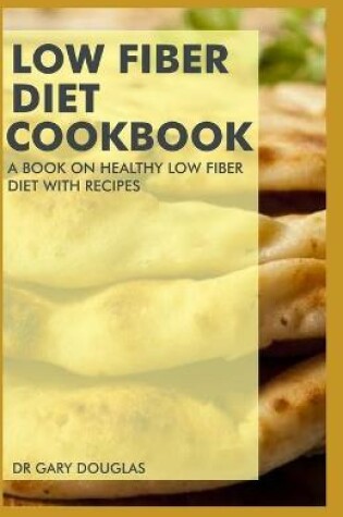 Cover of Low Fiber Diet Cookbook