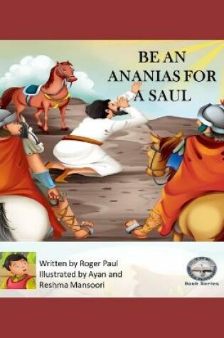 Cover of Be An Ananias for a Saul
