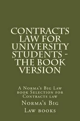 Book cover for Contracts Law for University Students - The Book Version