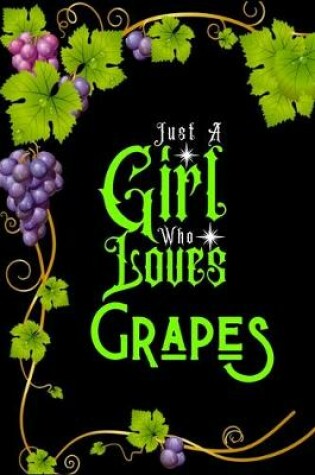 Cover of Just A Girl Who Loves Grapes