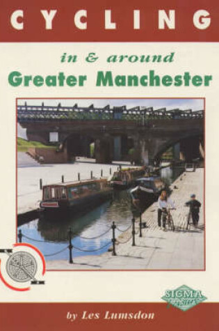 Cover of Cycling in and Around Greater Manchester