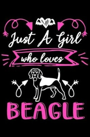 Cover of Just a girl who loves Beagle