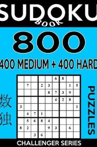 Cover of Sudoku Book 800 Puzzles, 400 Medium and 400 Hard