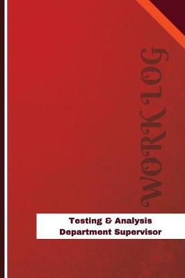 Book cover for Testing & Analysis Department Supervisor Work Log