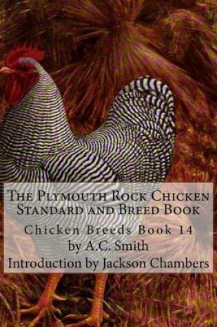 Cover of The Plymouth Rock Chicken Standard and Breed Book