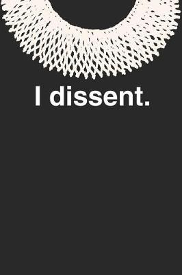 Book cover for I Dissent.