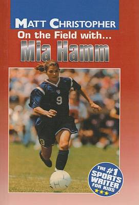 Cover of On the Field With...Mia Hamm
