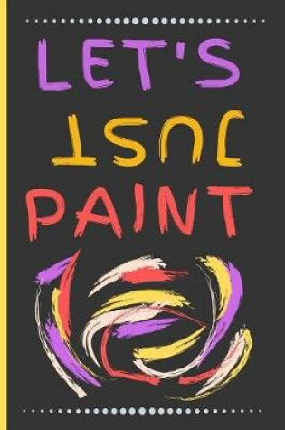 Cover of Let's Just Paint