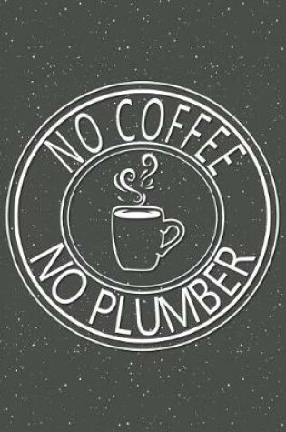 Cover of No Coffee No Plumber