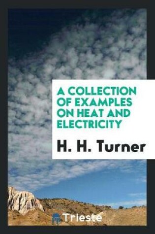 Cover of A Collection of Examples on Heat and Electricity