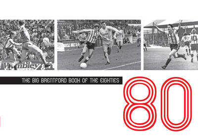 Book cover for The Big Brentford Book of the Eighties