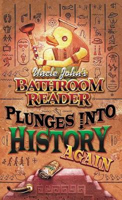 Book cover for Uncle John's Bathroom Reader Plunges into History Again