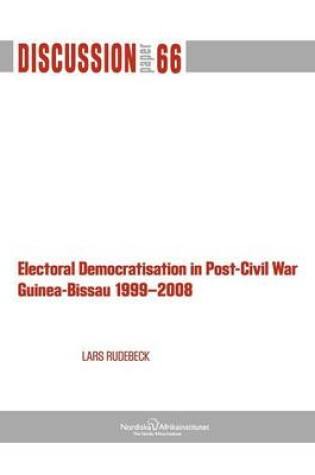 Cover of Electoral Democratisation in Post-Civil War Guinea-Bissau 1999-2008