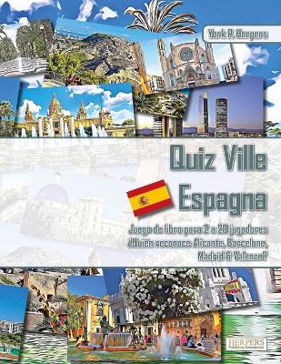 Book cover for Quiz Ville Espagna Jeu de livre pour 2 à 20 joueurs Qui reconnaît Alicante, Barcelone, Madrid & Valence?