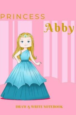 Cover of Princess Abby Draw & Write Notebook