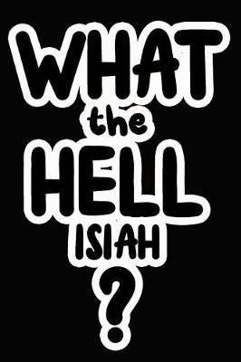 Book cover for What the Hell Isiah?