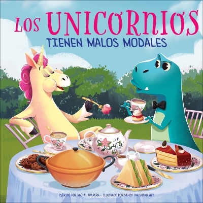 Book cover for Los Unicornios Tienen Malos Modales (Unicorns Have Bad Manners)