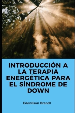 Cover of Introducción a la Terapia Energética para el Síndrome de Down