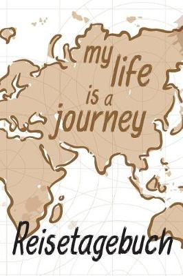 Book cover for Reisetagebuch - my life is a journey