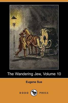 Book cover for The Wandering Jew, Volume 10 (Dodo Press)