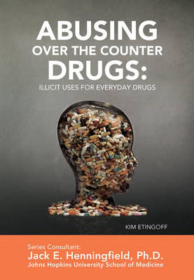 Book cover for Abusing Over the Counter Drugs: Illicit Uses for Everyday Drugs
