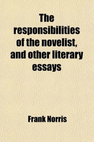 Cover of The Responsibilities of the Novelist, and Other Literary Essays