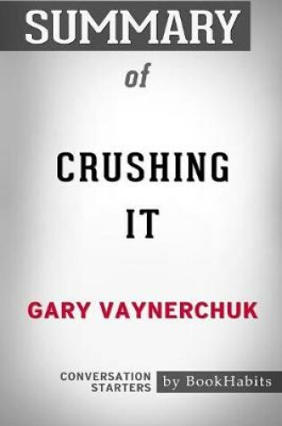 Cover of Summary of Crushing It by Gary Vaynerchuk