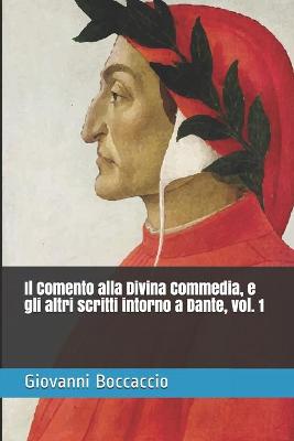 Book cover for Il Comento alla Divina Commedia, e gli altri scritti intorno a Dante, vol. 1