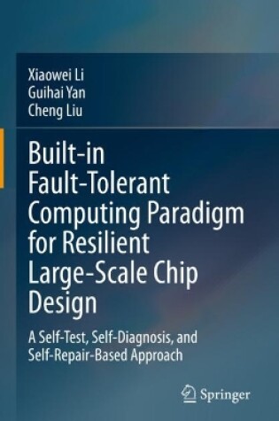 Cover of Built-in Fault-Tolerant Computing Paradigm for Resilient Large-Scale Chip Design