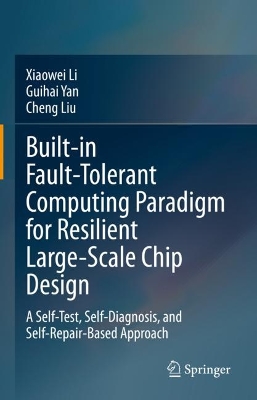 Book cover for Built-in Fault-Tolerant Computing Paradigm for Resilient Large-Scale Chip Design