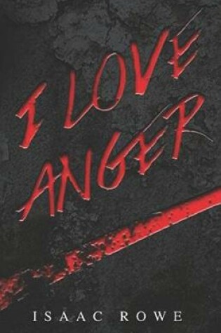 Cover of I Love Anger (Spanish Edition)