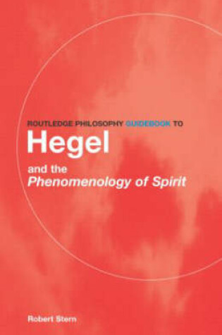 Cover of Routledge Philosophy GuideBook to Hegel and the Phenomenology of Spirit