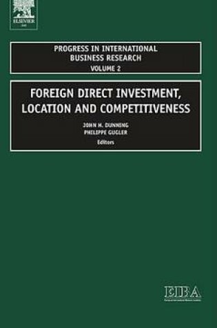 Cover of Foreign Direct Investment, Location and Competitiveness. Progress in International Business Research, Volume 2.