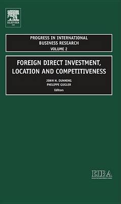 Cover of Foreign Direct Investment, Location and Competitiveness. Progress in International Business Research, Volume 2.