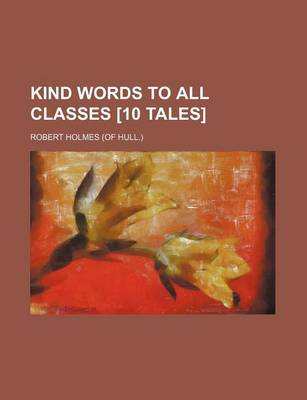 Book cover for Kind Words to All Classes [10 Tales]