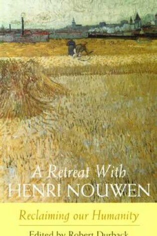 Cover of A Retreat with Henri Nouwen