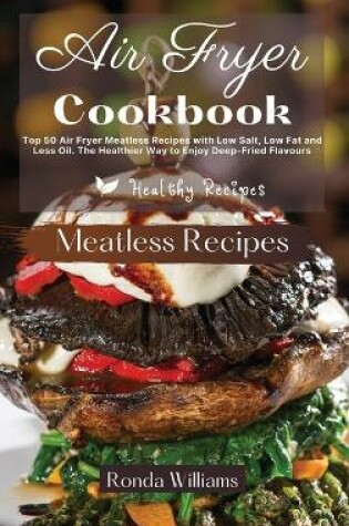 Cover of Air Fryer Cookbook - Meatless Recipes